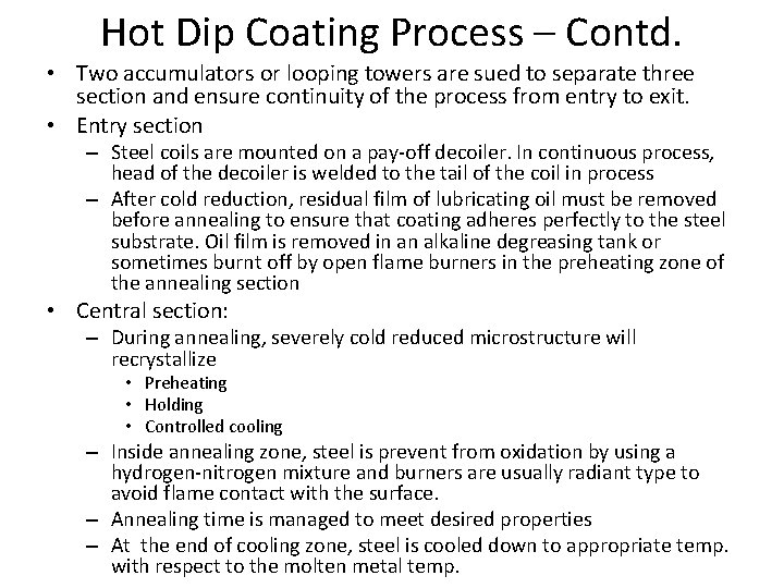 Hot Dip Coating Process – Contd. • Two accumulators or looping towers are sued