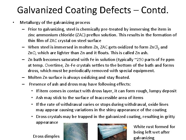 Galvanized Coating Defects – Contd. • Metallurgy of the galvanizing process – Prior to