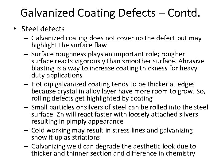 Galvanized Coating Defects – Contd. • Steel defects – Galvanized coating does not cover
