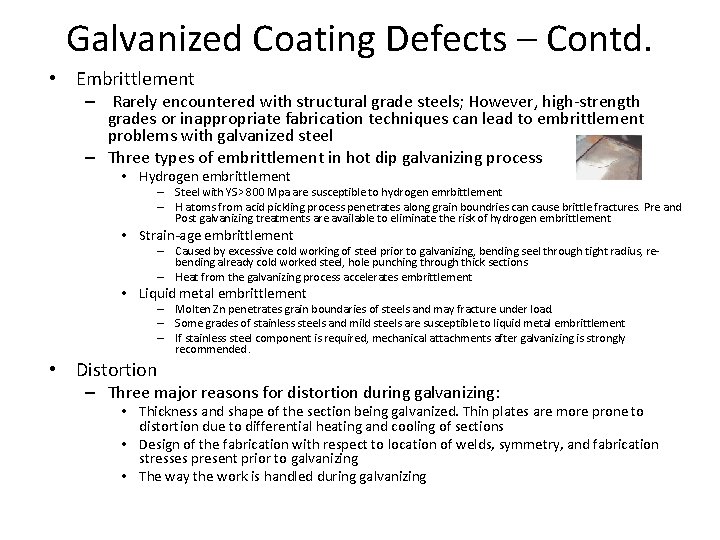 Galvanized Coating Defects – Contd. • Embrittlement – Rarely encountered with structural grade steels;