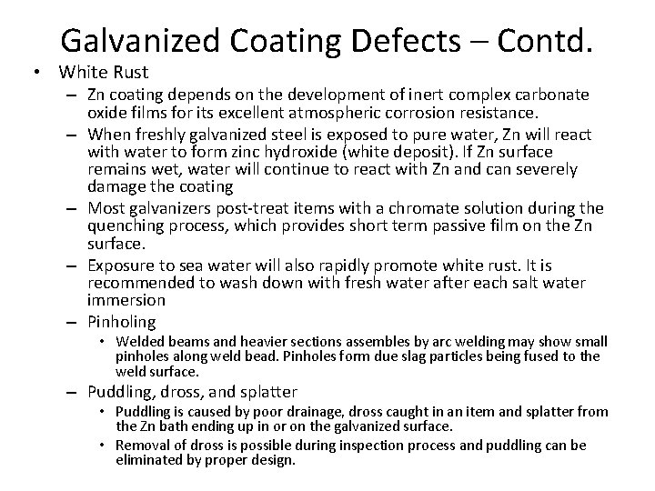 Galvanized Coating Defects – Contd. • White Rust – Zn coating depends on the