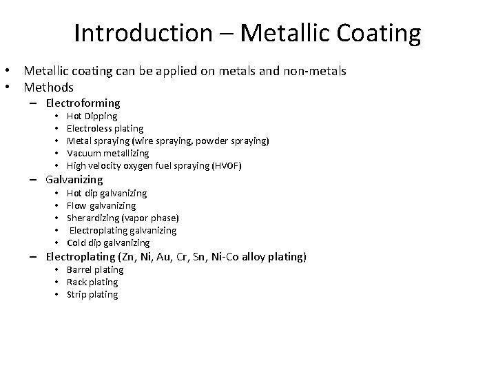 Introduction – Metallic Coating • Metallic coating can be applied on metals and non-metals