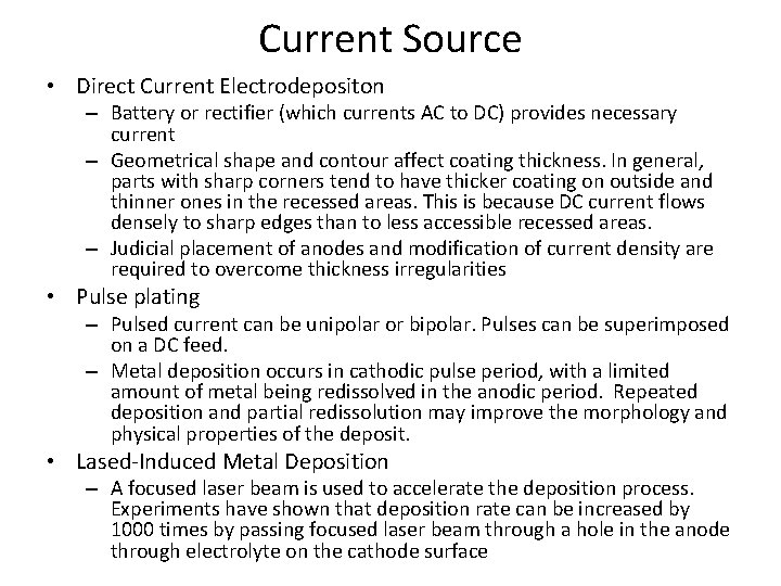 Current Source • Direct Current Electrodepositon – Battery or rectifier (which currents AC to