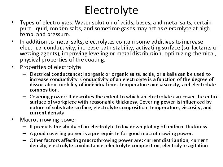Electrolyte • Types of electrolytes: Water solution of acids, bases, and metal salts, certain