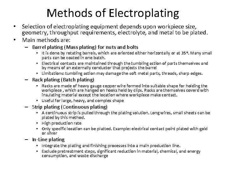 Methods of Electroplating • Selection of electroplating equipment depends upon workpiece size, geometry, throughput