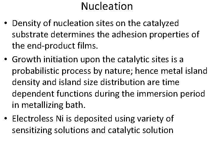 Nucleation • Density of nucleation sites on the catalyzed substrate determines the adhesion properties