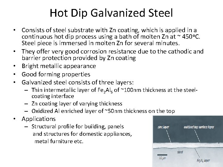 Hot Dip Galvanized Steel • Consists of steel substrate with Zn coating, which is