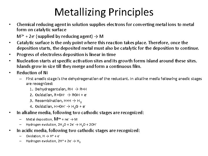 Metallizing Principles • • • Chemical reducing agent in solution supplies electrons for converting