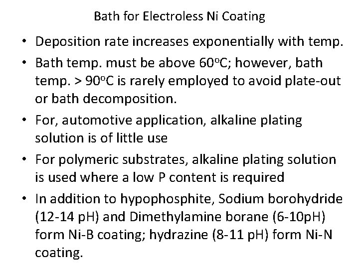 Bath for Electroless Ni Coating • Deposition rate increases exponentially with temp. • Bath