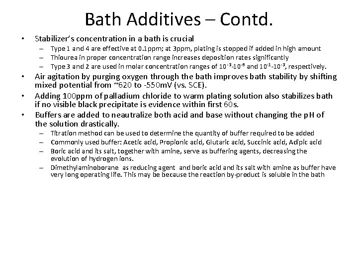 Bath Additives – Contd. • Stabilizer’s concentration in a bath is crucial – Type