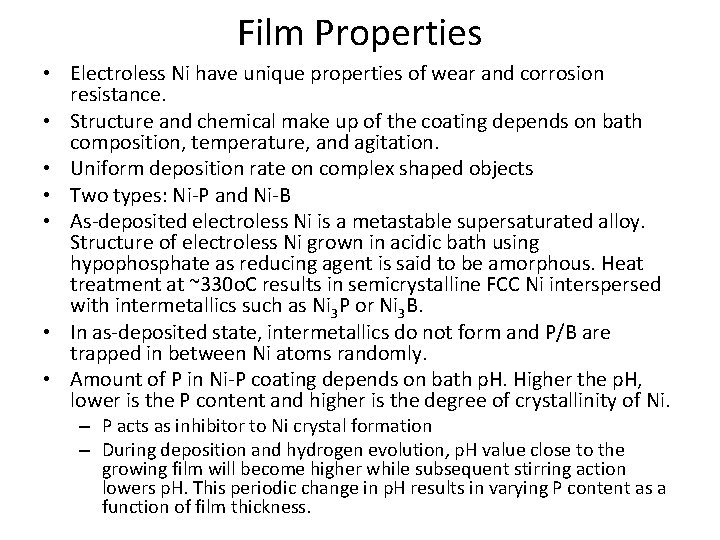 Film Properties • Electroless Ni have unique properties of wear and corrosion resistance. •