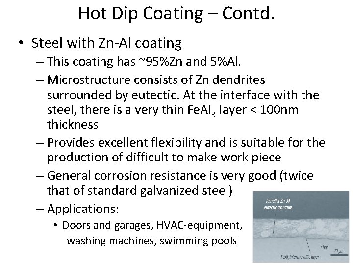 Hot Dip Coating – Contd. • Steel with Zn-Al coating – This coating has