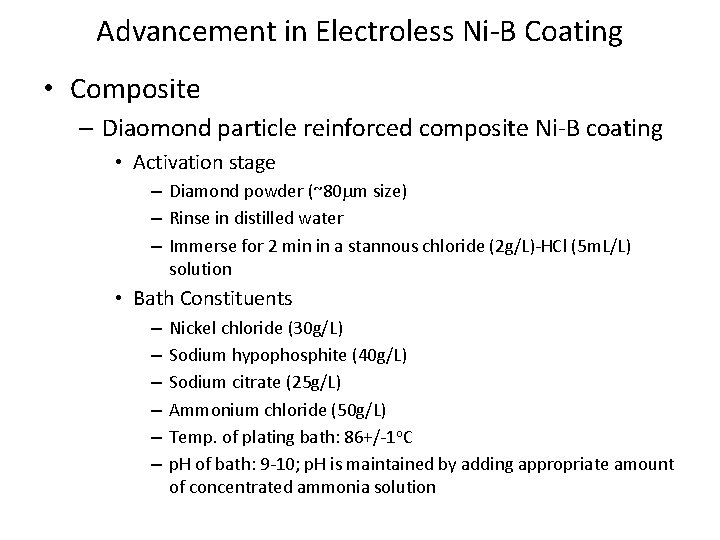 Advancement in Electroless Ni-B Coating • Composite – Diaomond particle reinforced composite Ni-B coating