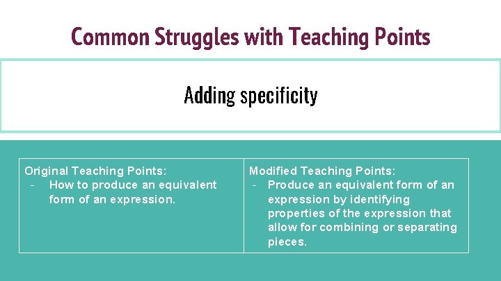 Common Struggles with Teaching Points 2 Adding specificity Original Teaching Points: - How to