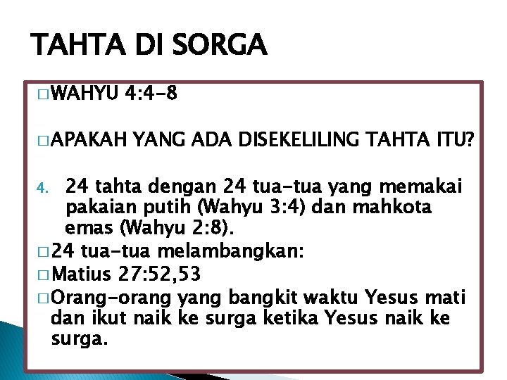 TAHTA DI SORGA � WAHYU 4: 4 -8 � APAKAH YANG ADA DISEKELILING TAHTA