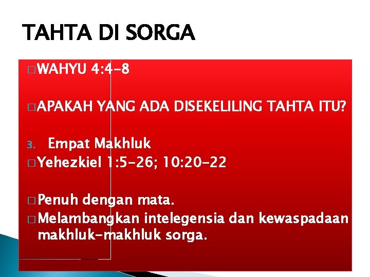 TAHTA DI SORGA � WAHYU 4: 4 -8 � APAKAH YANG ADA DISEKELILING TAHTA