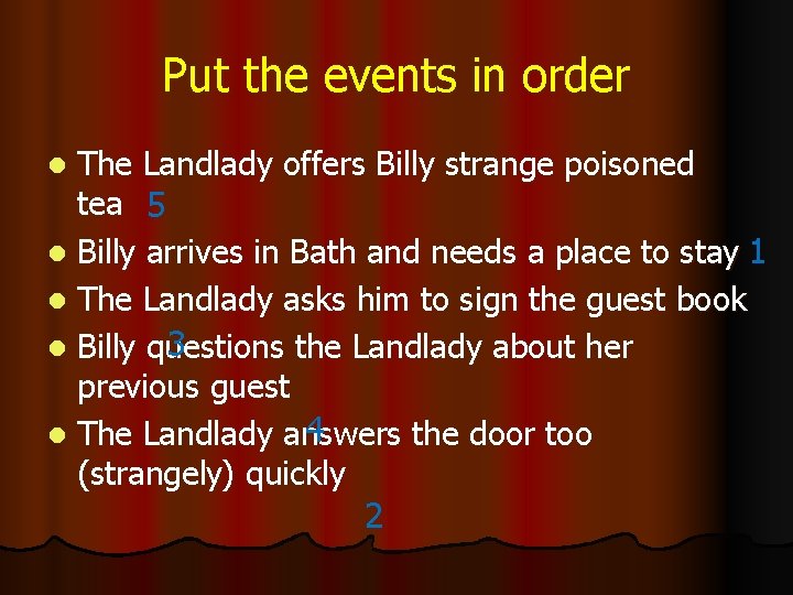 Put the events in order The Landlady offers Billy strange poisoned tea 5 l