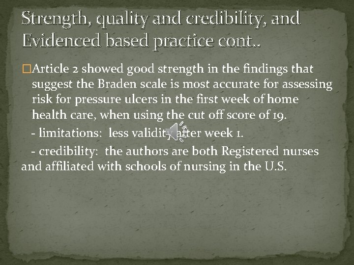 Strength, quality and credibility, and Evidenced based practice cont. . �Article 2 showed good