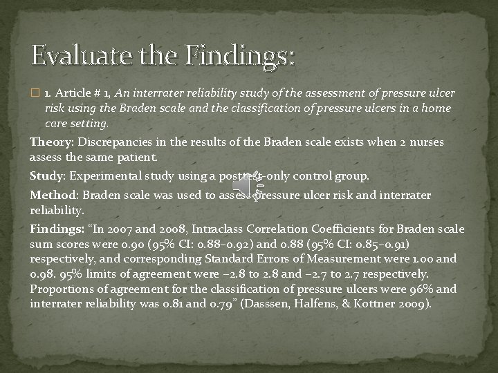 Evaluate the Findings: � 1. Article # 1, An interrater reliability study of the