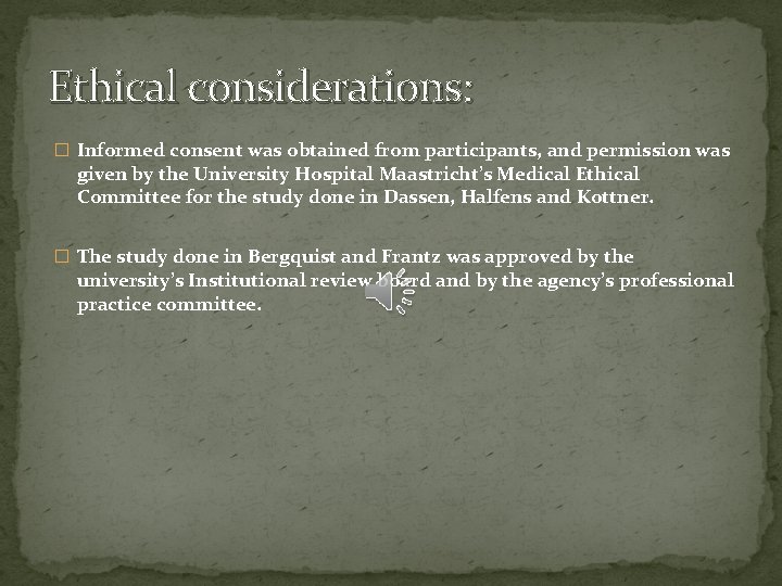 Ethical considerations: � Informed consent was obtained from participants, and permission was given by