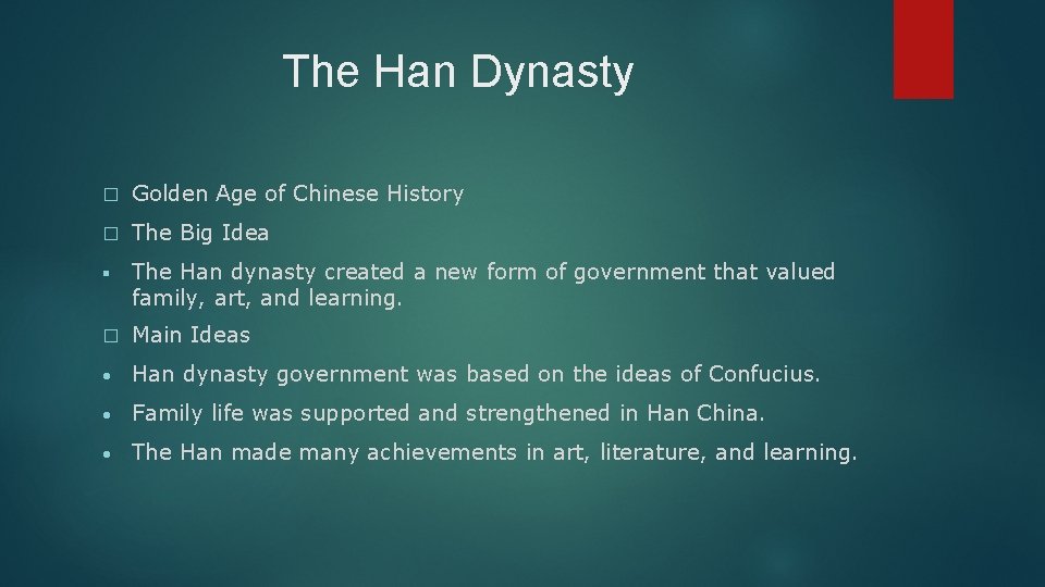 The Han Dynasty � Golden Age of Chinese History � The Big Idea §