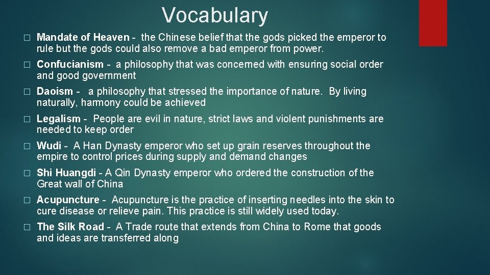 Vocabulary � Mandate of Heaven - the Chinese belief that the gods picked the