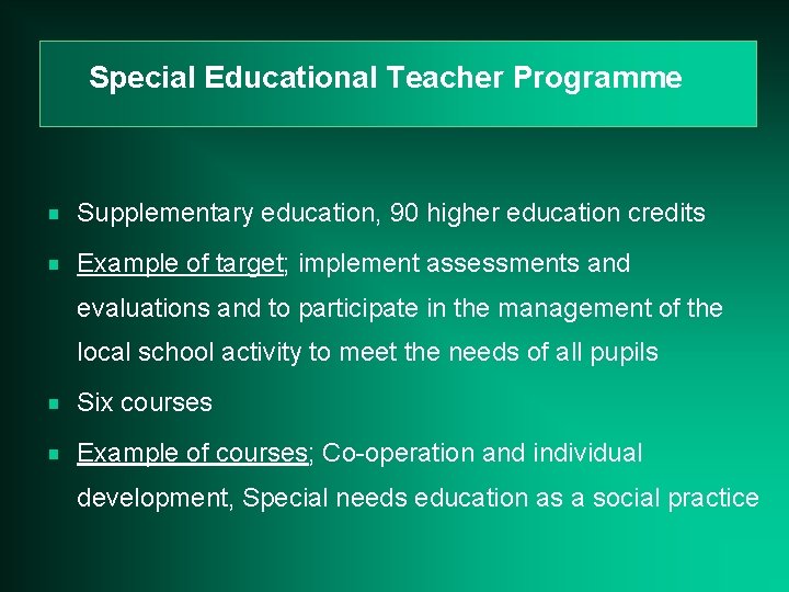 Special Educational Teacher Programme g Supplementary education, 90 higher education credits g Example of