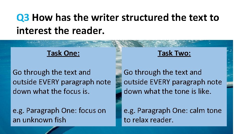 Q 3 How has the writer structured the text to interest the reader. Task