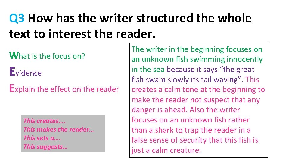 Q 3 How has the writer structured the whole text to interest the reader.