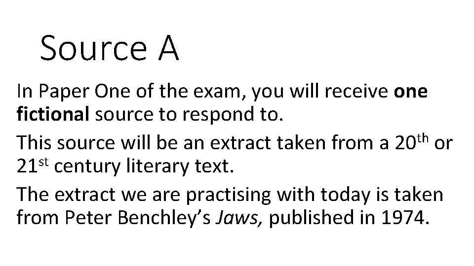 Source A In Paper One of the exam, you will receive one fictional source