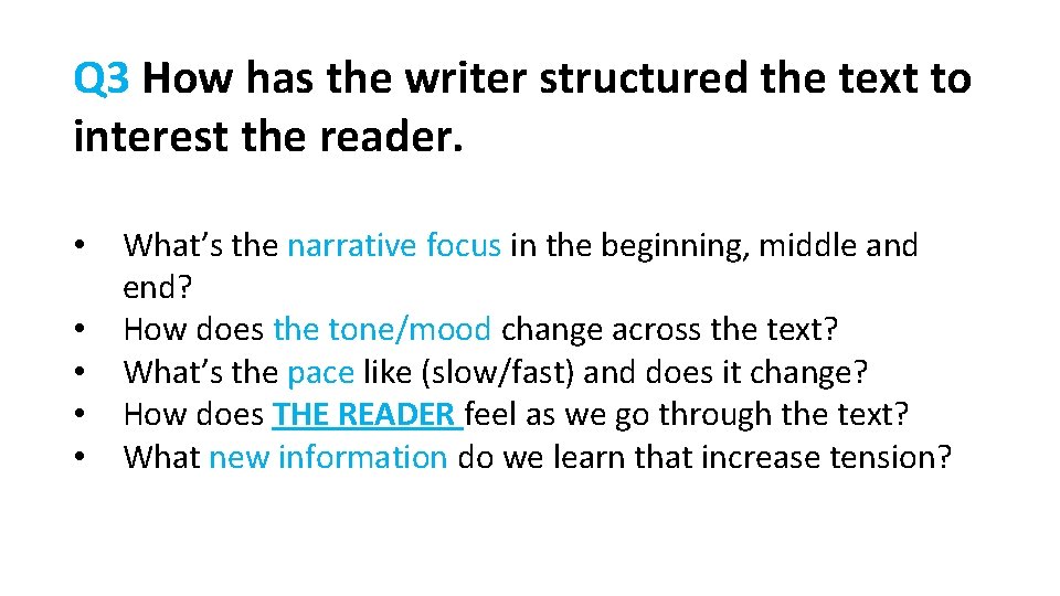 Q 3 How has the writer structured the text to interest the reader. •