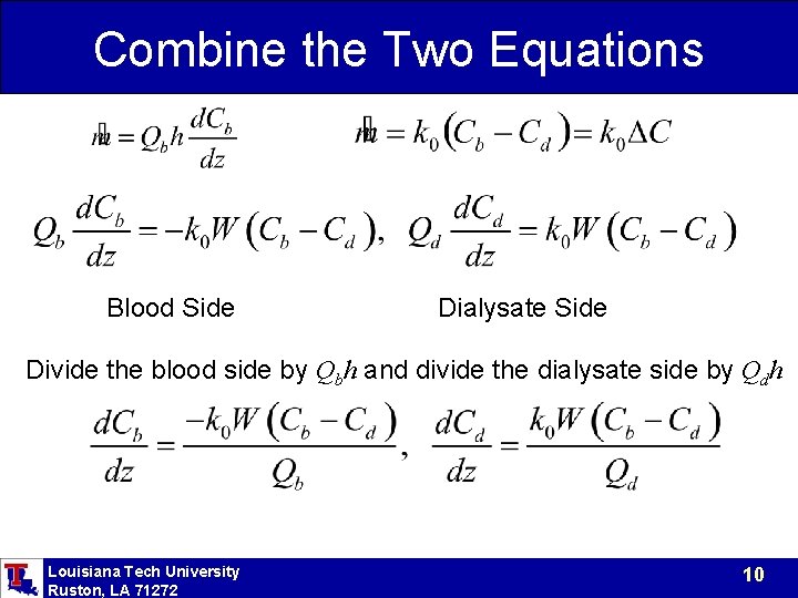 Combine the Two Equations Blood Side Dialysate Side Divide the blood side by Qbh Combine the Two Equations Blood Side Dialysate Side Divide the blood side by Qbh