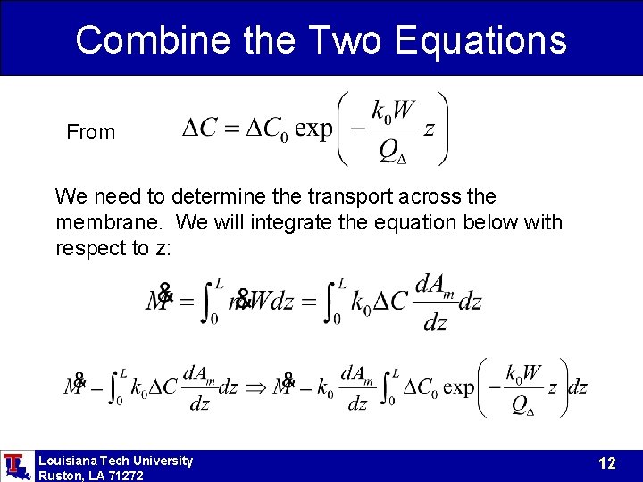 Combine the Two Equations From We need to determine the transport across the membrane. Combine the Two Equations From We need to determine the transport across the membrane.