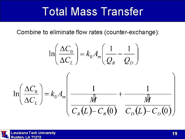 Total Mass Transfer Combine to eliminate flow rates (counter-exchange): Louisiana Tech University Ruston, LA Total Mass Transfer Combine to eliminate flow rates (counter-exchange): Louisiana Tech University Ruston, LA