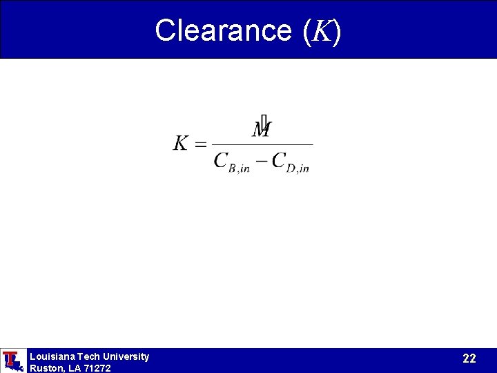 Clearance (K) Louisiana Tech University Ruston, LA 71272 22 Clearance (K) Louisiana Tech University Ruston, LA 71272 22
