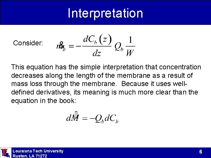 Interpretation Consider: This equation has the simple interpretation that concentration decreases along the length Interpretation Consider: This equation has the simple interpretation that concentration decreases along the length