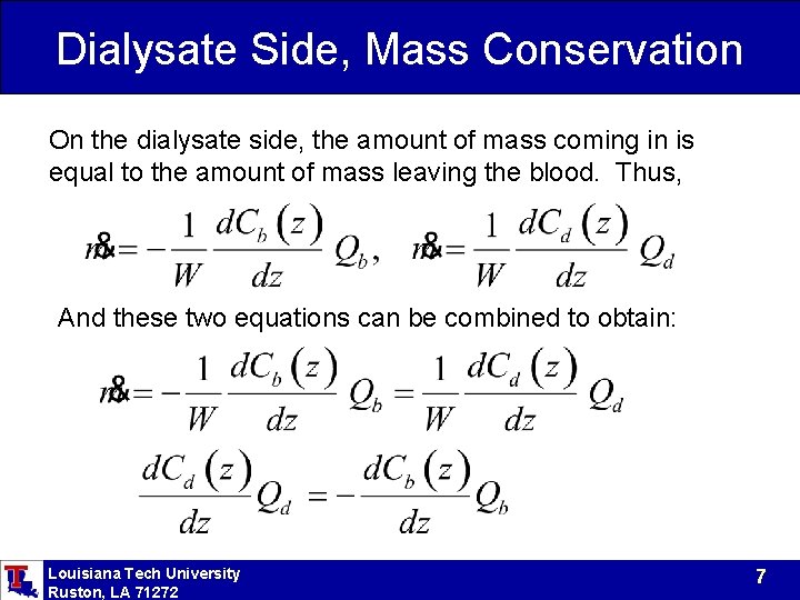 Dialysate Side, Mass Conservation On the dialysate side, the amount of mass coming in Dialysate Side, Mass Conservation On the dialysate side, the amount of mass coming in
