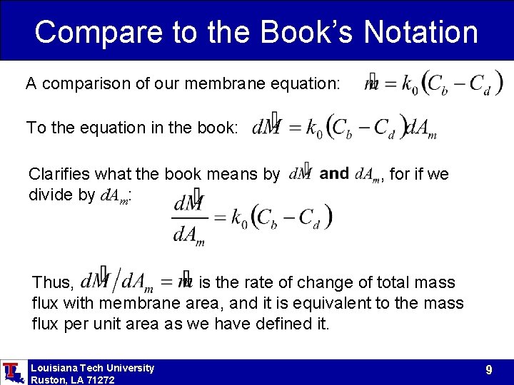 Compare to the Book’s Notation A comparison of our membrane equation: To the equation Compare to the Book’s Notation A comparison of our membrane equation: To the equation