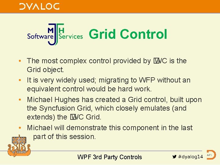 Grid Control • The most complex control provided by � WC is the Grid