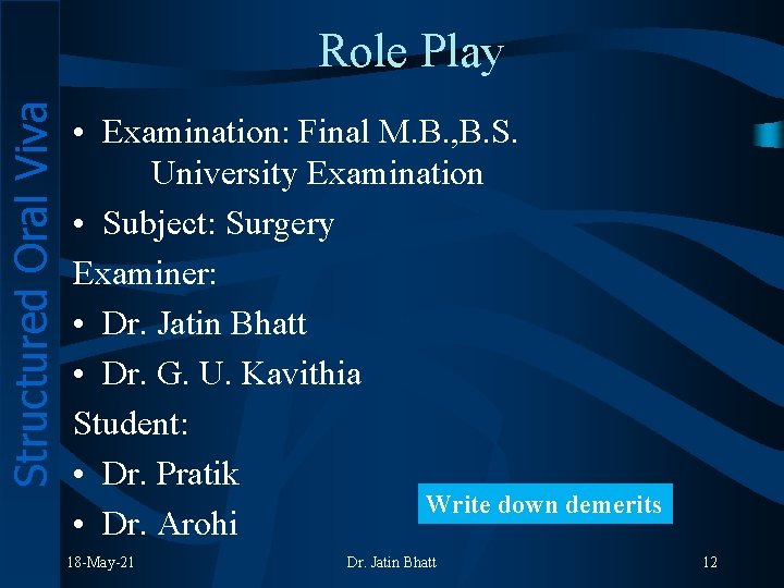 Structured Oral Viva Role Play • Examination: Final M. B. , B. S. University