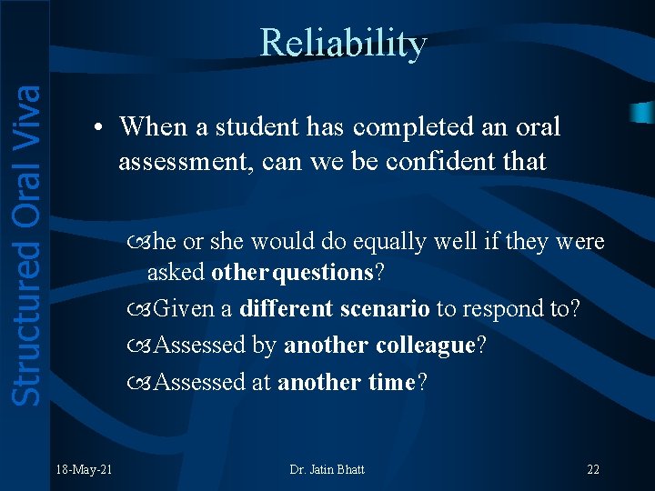 Structured Oral Viva Reliability • When a student has completed an oral assessment, can