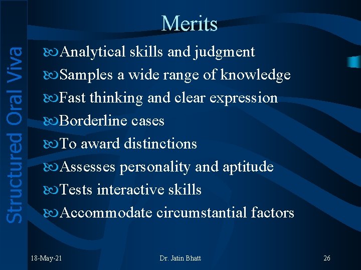 Structured Oral Viva Merits Analytical skills and judgment Samples a wide range of knowledge