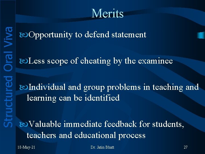 Structured Oral Viva Merits Opportunity to defend statement Less scope of cheating by the