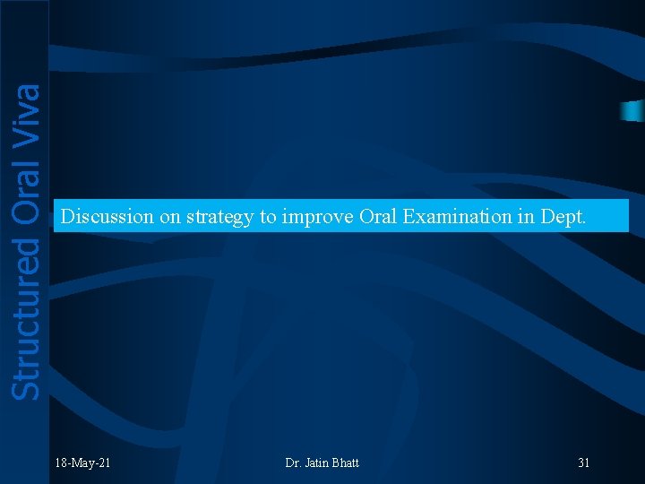 Structured Oral Viva Discussion on strategy to improve Oral Examination in Dept. 18 -May-21