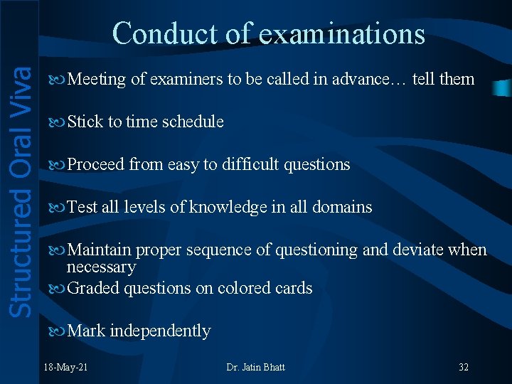 Structured Oral Viva Conduct of examinations Meeting of examiners to be called in advance…