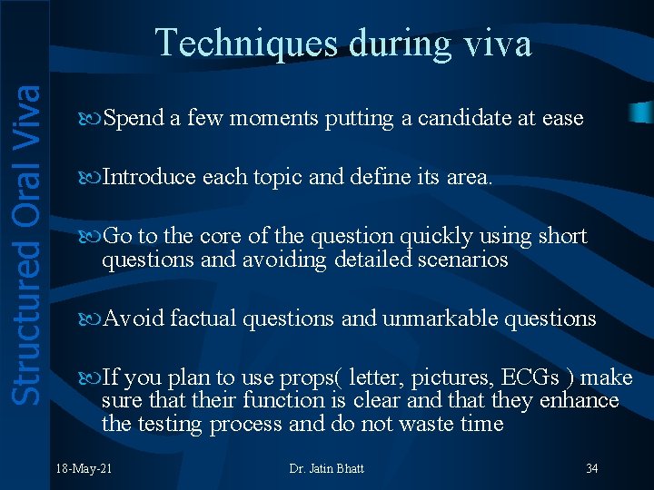 Structured Oral Viva Techniques during viva Spend a few moments putting a candidate at