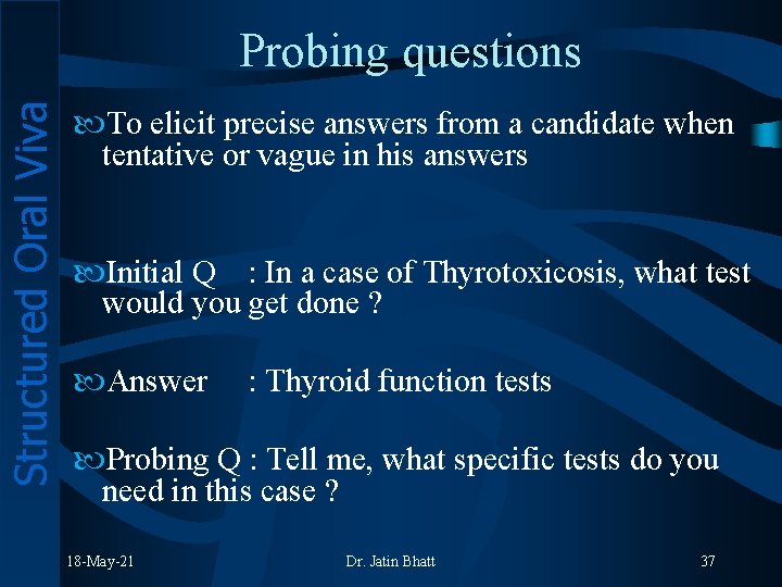 Structured Oral Viva Probing questions To elicit precise answers from a candidate when tentative