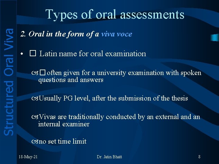 Structured Oral Viva Types of oral assessments 2. Oral in the form of a
