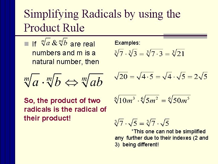 Simplifying Radicals by using the Product Rule n If are real numbers and m Simplifying Radicals by using the Product Rule n If are real numbers and m