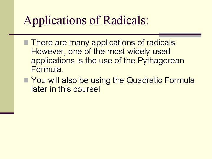 Applications of Radicals: n There are many applications of radicals. However, one of the Applications of Radicals: n There are many applications of radicals. However, one of the